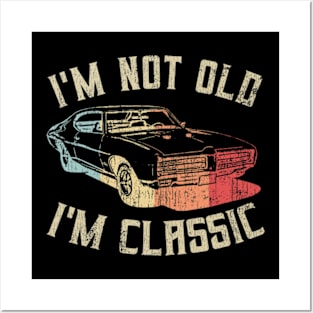 I'm Not Old I'm Classic Vintage Posters and Art